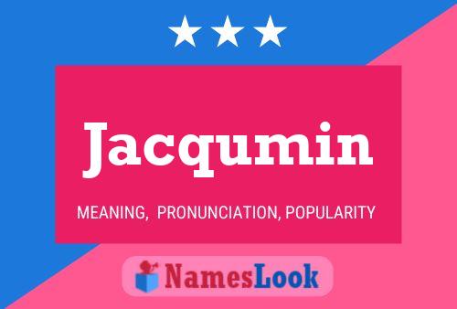 Jacqumin Namensposter