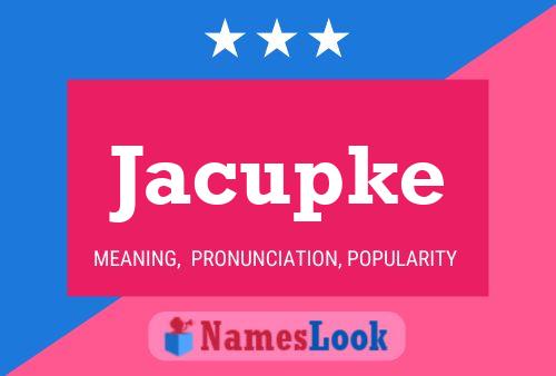 Jacupke Namensposter