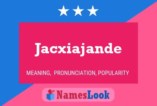 Jacxiajande Namensposter