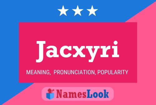 Jacxyri Namensposter