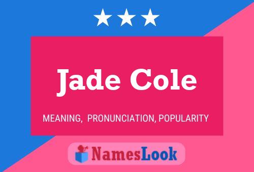 Jade Cole Namensposter