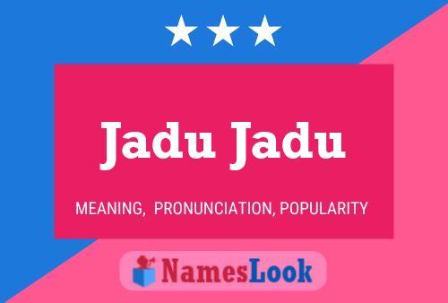 Jadu Jadu Namensposter