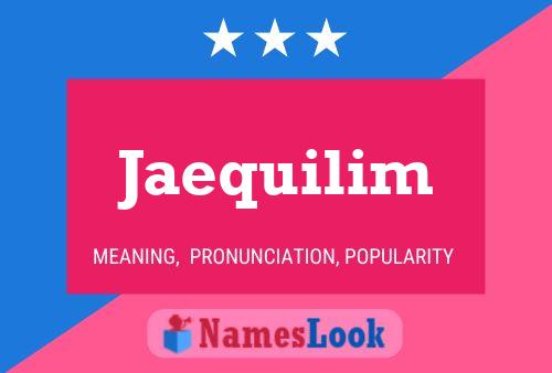 Jaequilim Namensposter