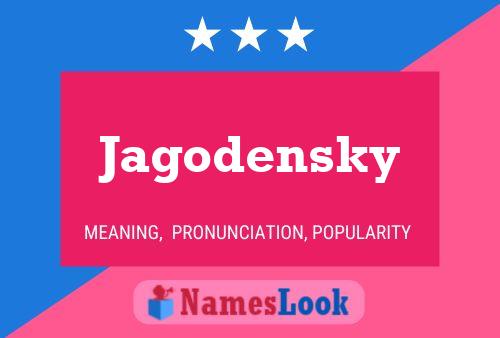 Jagodensky Namensposter