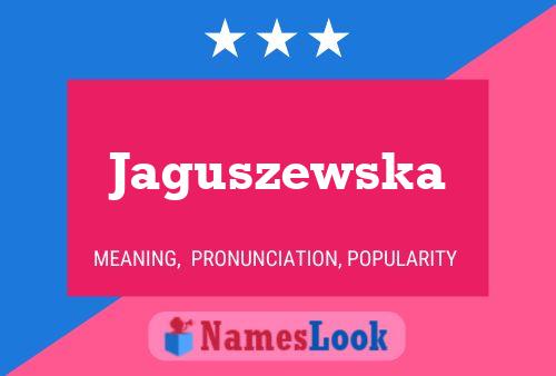 Jaguszewska Namensposter