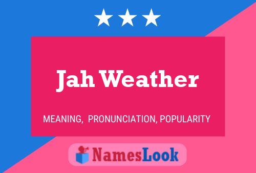 Jah Weather Namensposter