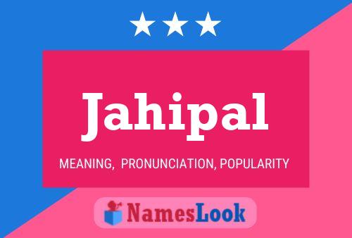 Jahipal Namensposter