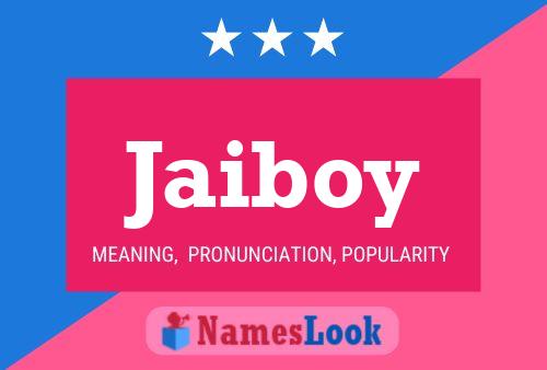 Jaiboy Namensposter