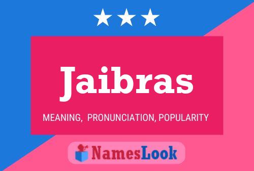 Jaibras Namensposter