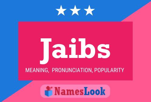 Jaibs Namensposter