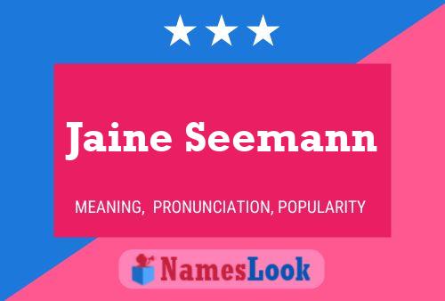 Jaine Seemann Namensposter