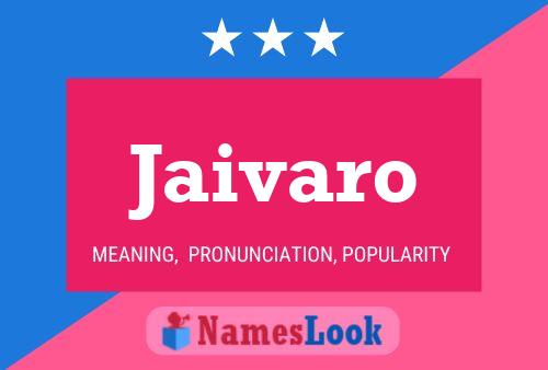 Jaivaro Namensposter