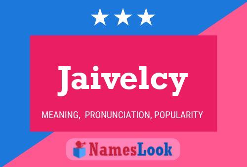 Jaivelcy Namensposter