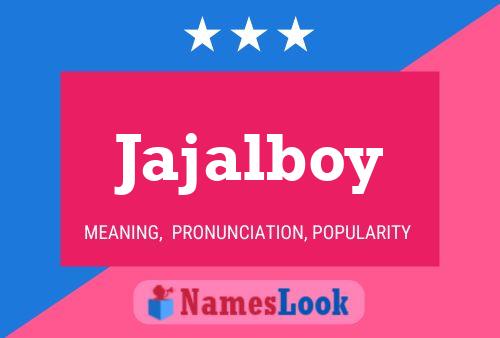 Jajalboy Namensposter