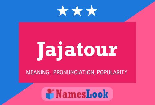 Jajatour Namensposter