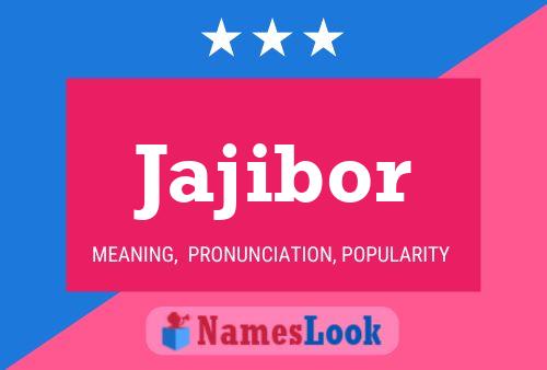 Jajibor Namensposter