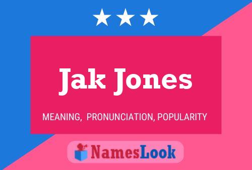 Jak Jones Namensposter