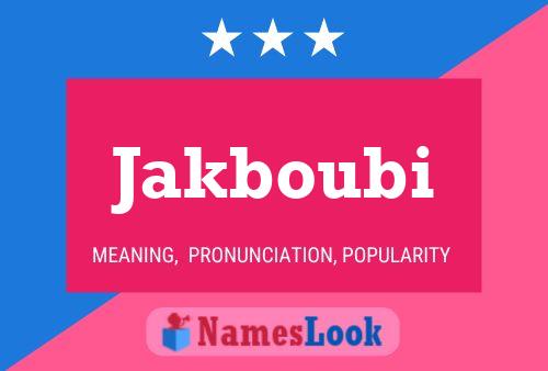 Jakboubi Namensposter