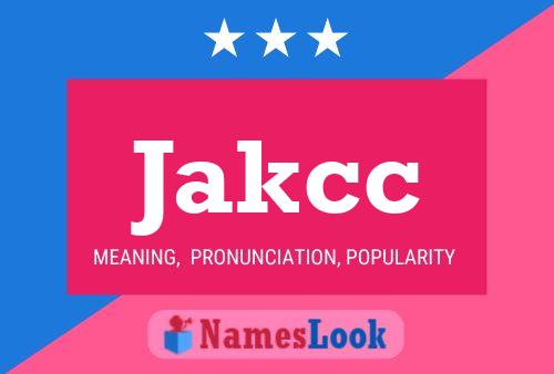 Jakcc Namensposter