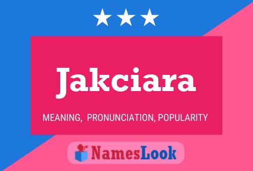 Jakciara Namensposter