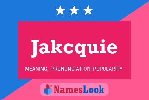 Jakcquie Namensposter