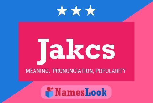 Jakcs Namensposter