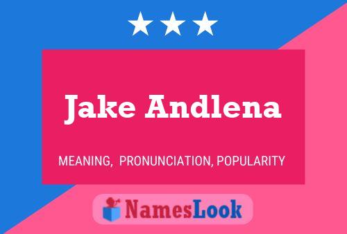 Jake Andlena Namensposter