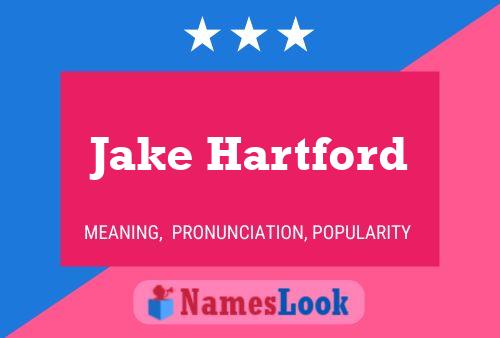 Jake Hartford Namensposter