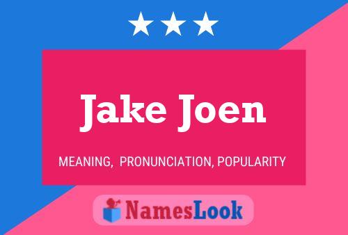 Jake Joen Namensposter