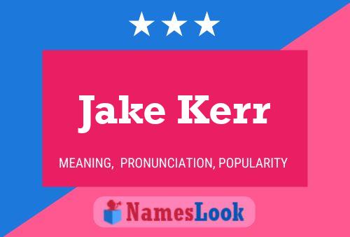 Jake Kerr Namensposter