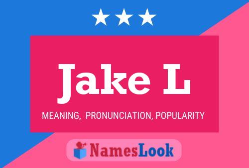 Jake L Namensposter