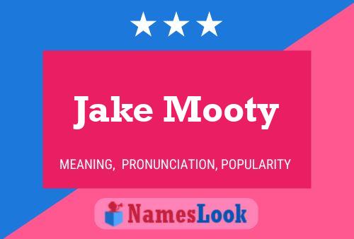 Jake Mooty Namensposter