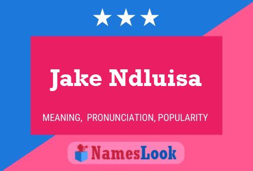 Jake Ndluisa Namensposter