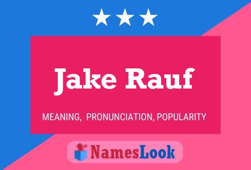 Jake Rauf Namensposter