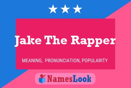 Jake The Rapper Namensposter