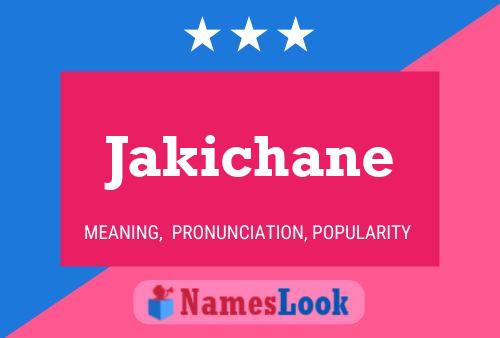 Jakichane Namensposter