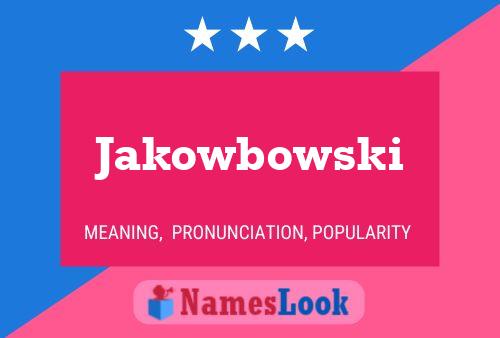 Jakowbowski Namensposter