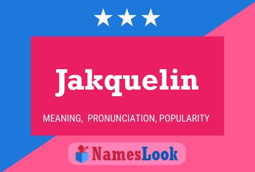 Jakquelin Namensposter