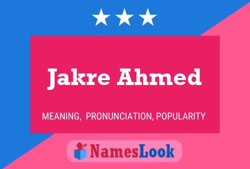 Jakre Ahmed Namensposter