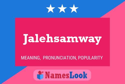 Jalehsamway Namensposter