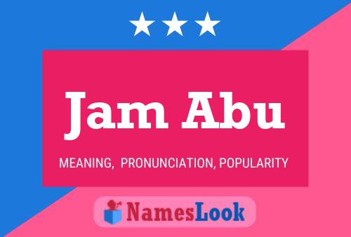 Jam Abu Namensposter