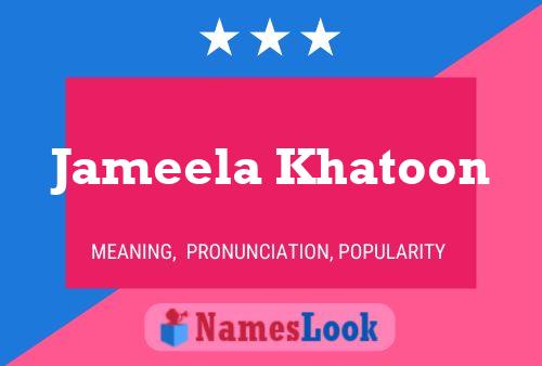 Jameela Khatoon Namensposter