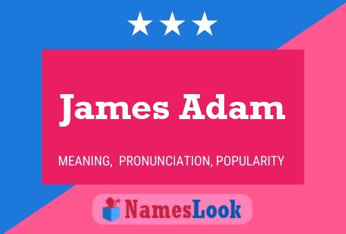 James Adam Namensposter