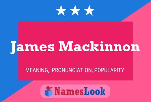 James Mackinnon Namensposter