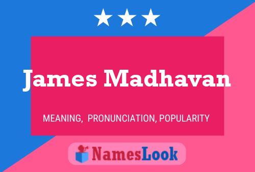 James Madhavan Namensposter