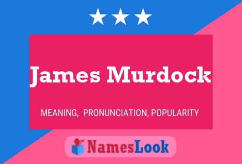 James Murdock Namensposter