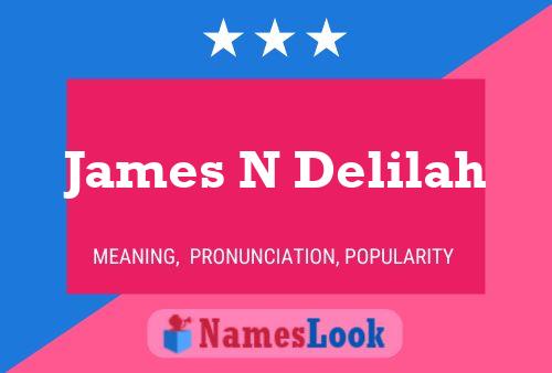 James N Delilah Namensposter