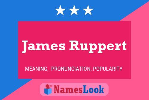 James Ruppert Namensposter