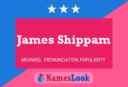 James Shippam Namensposter