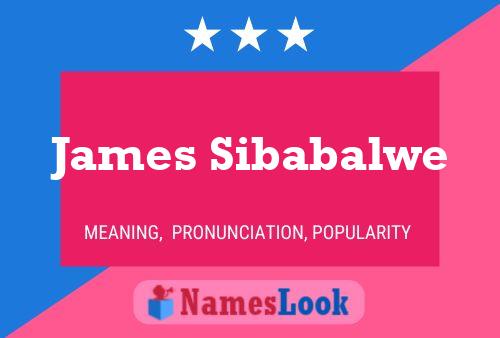 James Sibabalwe Namensposter